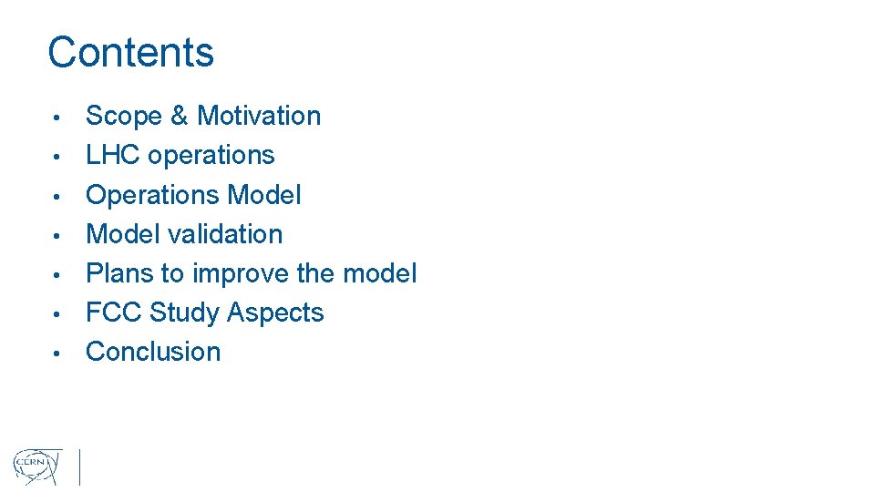 Contents • • Scope & Motivation LHC operations Operations Model validation Plans to improve