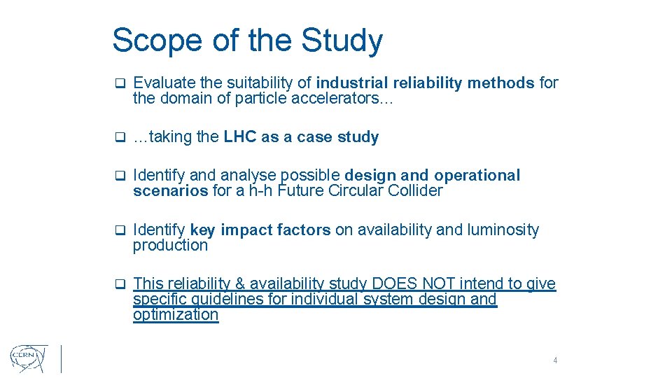 Scope of the Study q Evaluate the suitability of industrial reliability methods for the