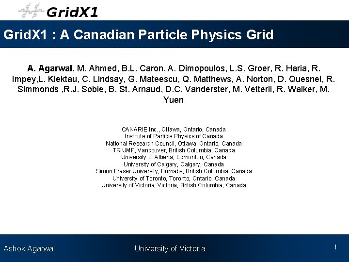Grid X 1 A Canadian Particle Physics Grid