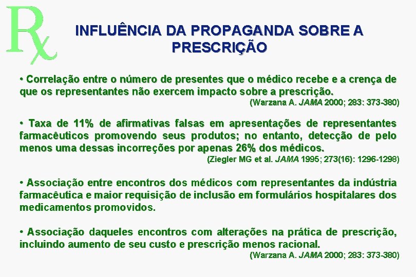 INFLUÊNCIA DA PROPAGANDA SOBRE A PRESCRIÇÃO • Correlação entre o número de presentes que