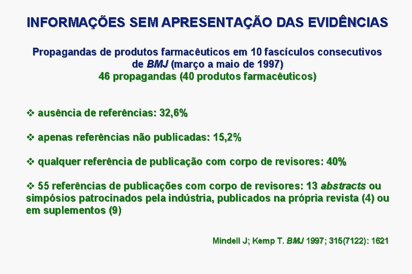 INFORMAÇÕES SEM APRESENTAÇÃO DAS EVIDÊNCIAS Propagandas de produtos farmacêuticos em 10 fascículos consecutivos de