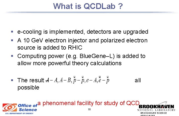 What is QCDLab ? § e-cooling is implemented, detectors are upgraded § A 10