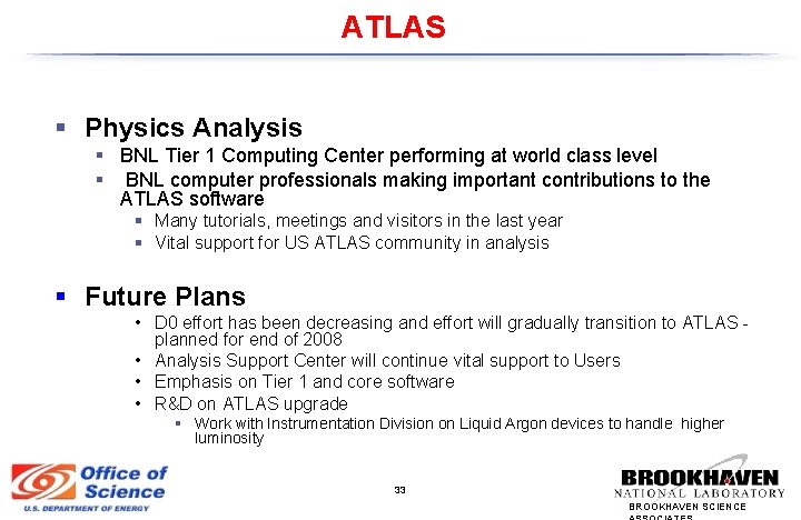 ATLAS § Physics Analysis § BNL Tier 1 Computing Center performing at world class