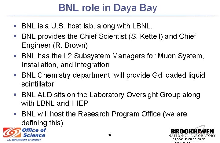 BNL role in Daya Bay § BNL is a U. S. host lab, along