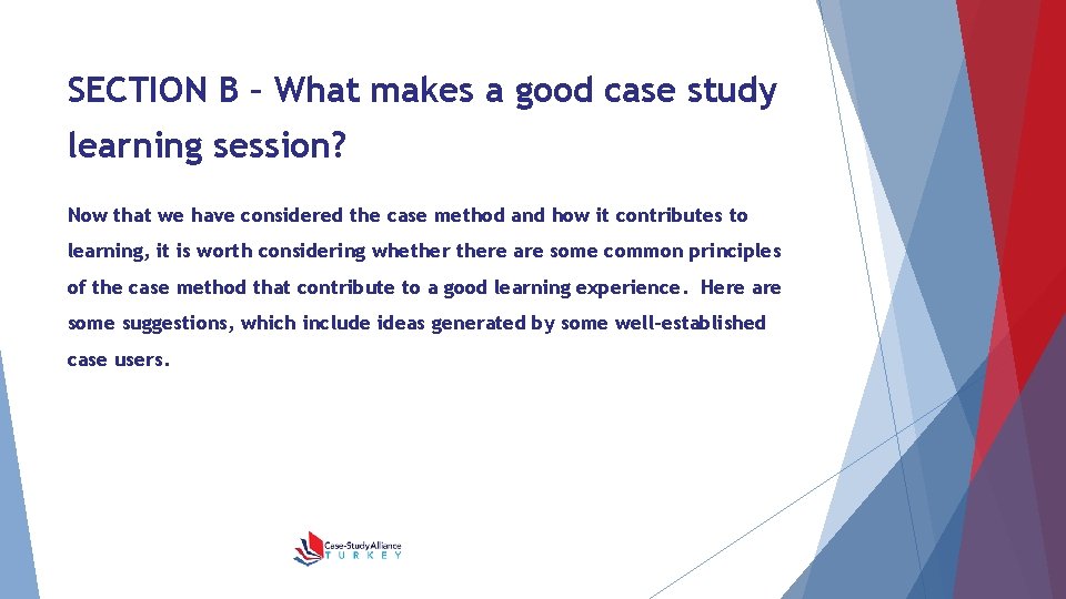 SECTION B – What makes a good case study learning session? Now that we