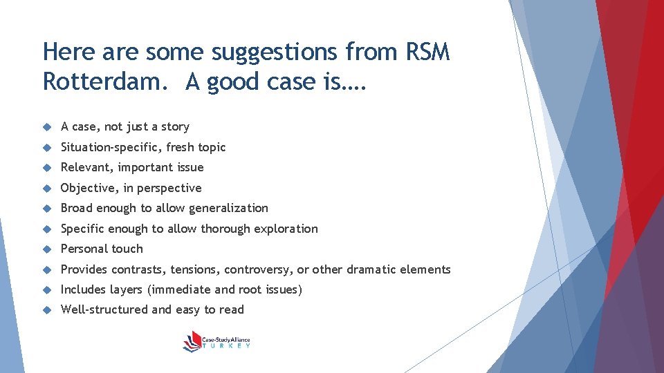 Here are some suggestions from RSM Rotterdam. A good case is…. A case, not