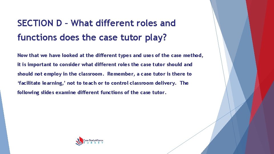 SECTION D – What different roles and functions does the case tutor play? Now