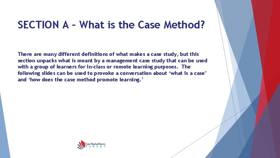 SECTION A – What is the Case Method? There are many different definitions of