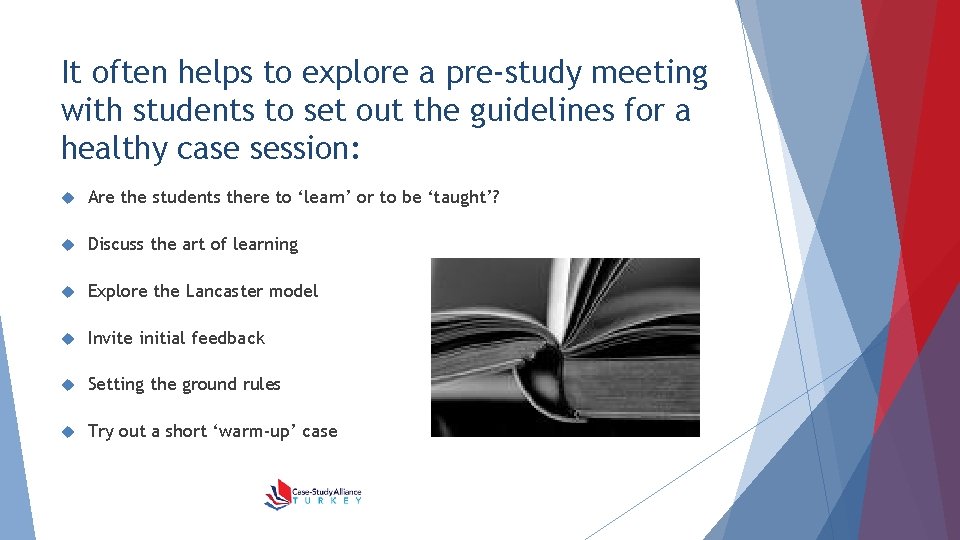It often helps to explore a pre-study meeting with students to set out the