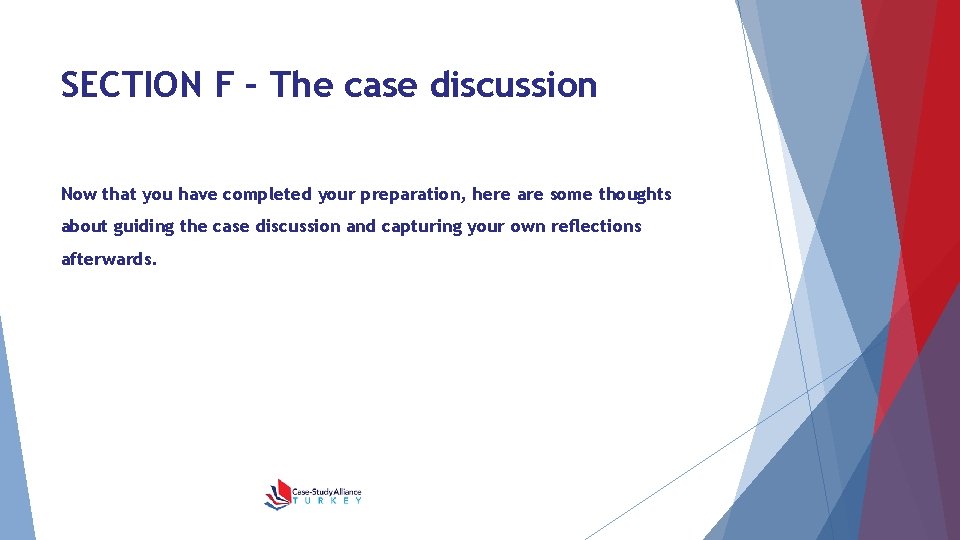 SECTION F – The case discussion Now that you have completed your preparation, here