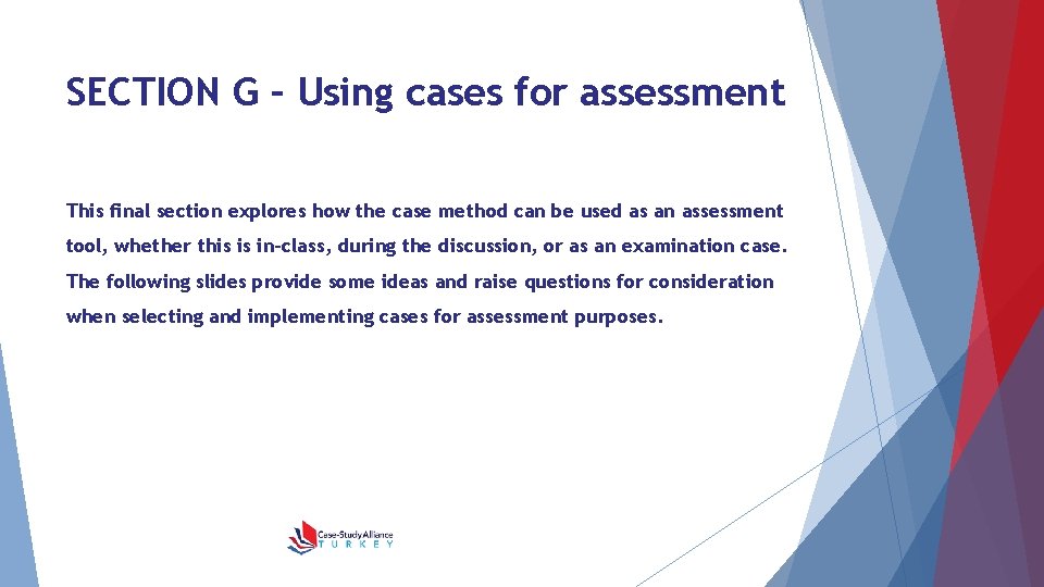 SECTION G – Using cases for assessment This final section explores how the case