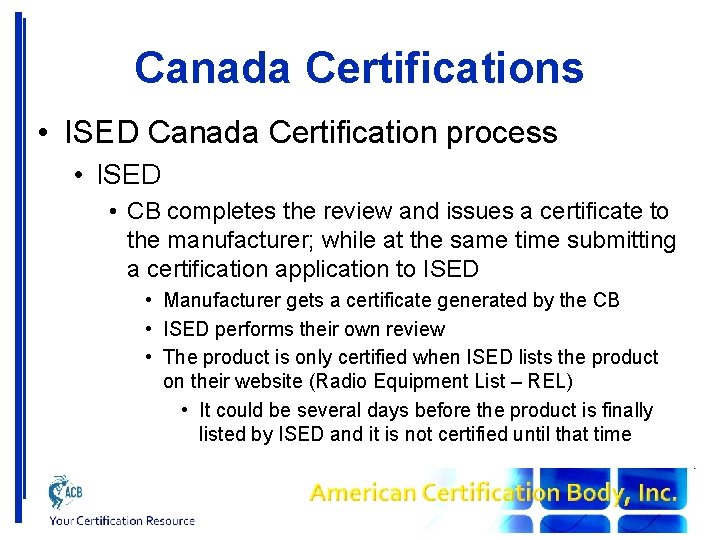 Canada Certifications • ISED Canada Certification process • ISED • CB completes the review