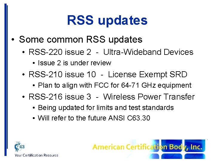 RSS updates • Some common RSS updates • RSS-220 issue 2 - Ultra-Wideband Devices
