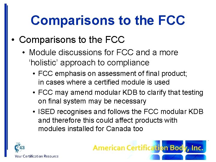 Comparisons to the FCC • Module discussions for FCC and a more ‘holistic’ approach