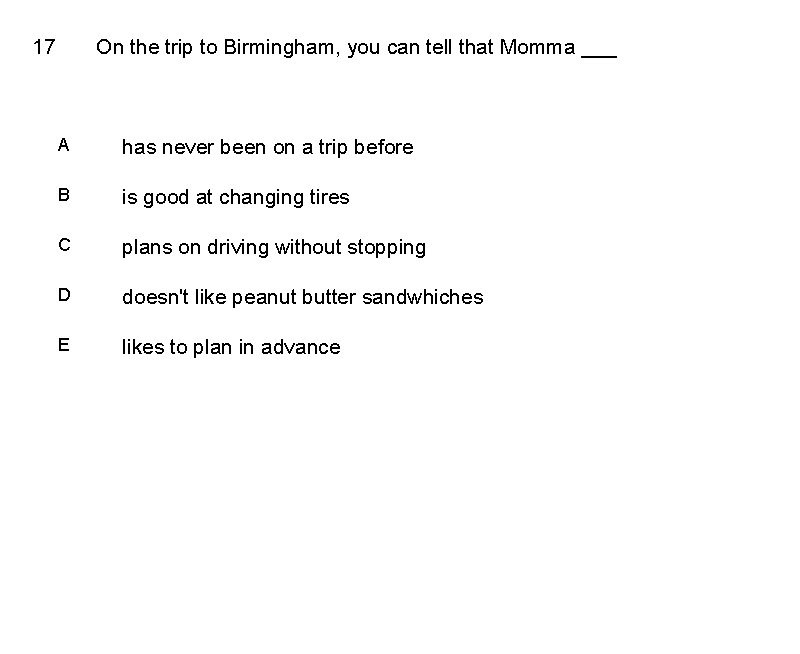 17 On the trip to Birmingham, you can tell that Momma ___ A has