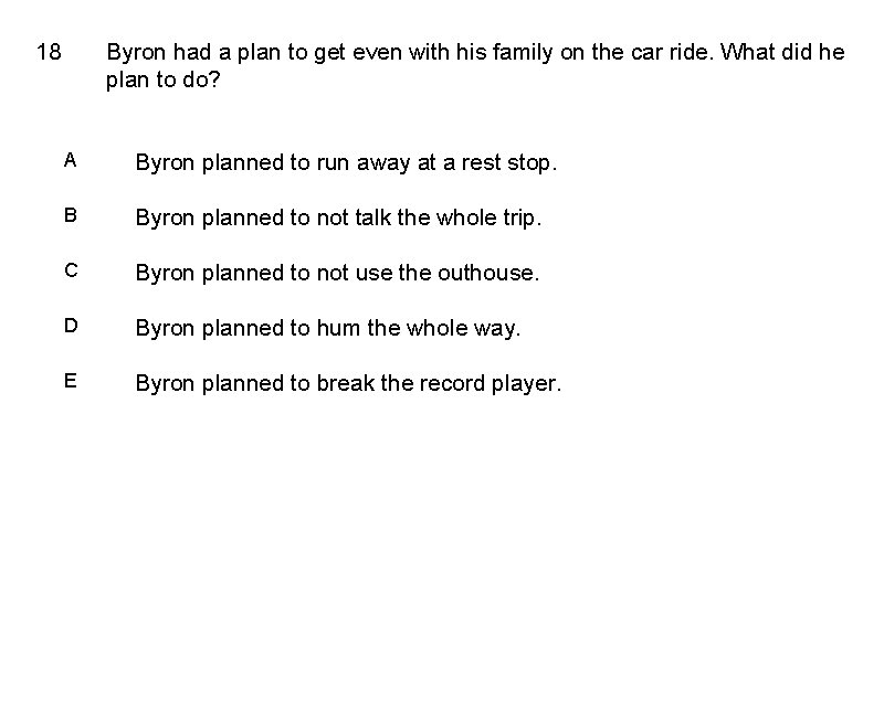 18 Byron had a plan to get even with his family on the car