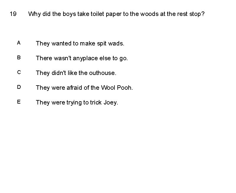 19 Why did the boys take toilet paper to the woods at the rest