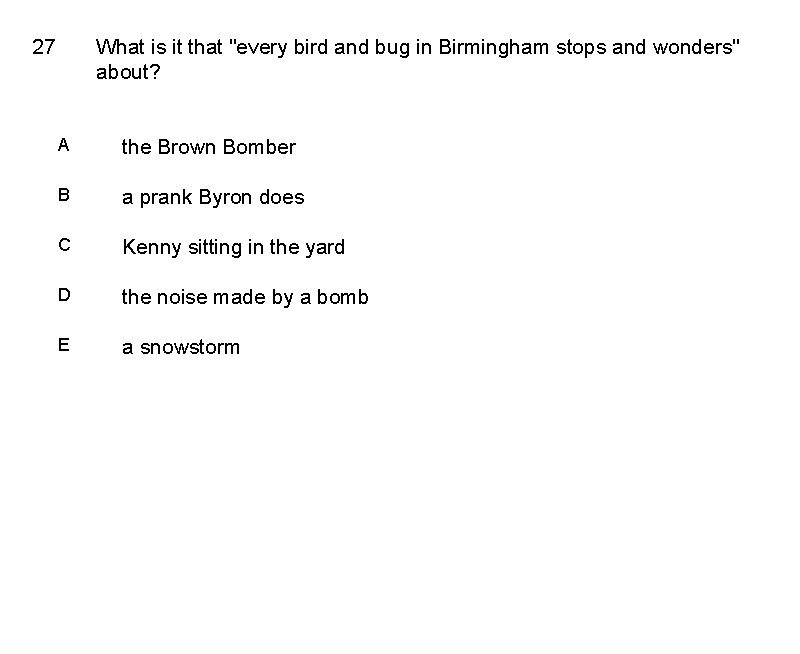 27 What is it that "every bird and bug in Birmingham stops and wonders"