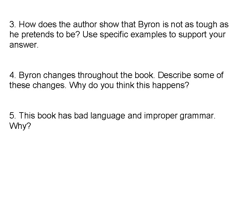 3. How does the author show that Byron is not as tough as he