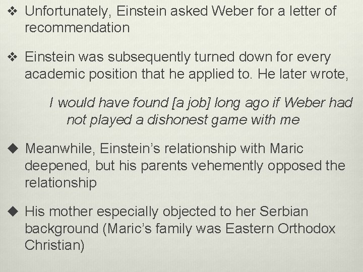 v Unfortunately, Einstein asked Weber for a letter of recommendation v Einstein was subsequently