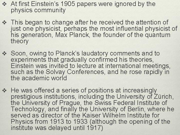 v At first Einstein’s 1905 papers were ignored by the physics community v This