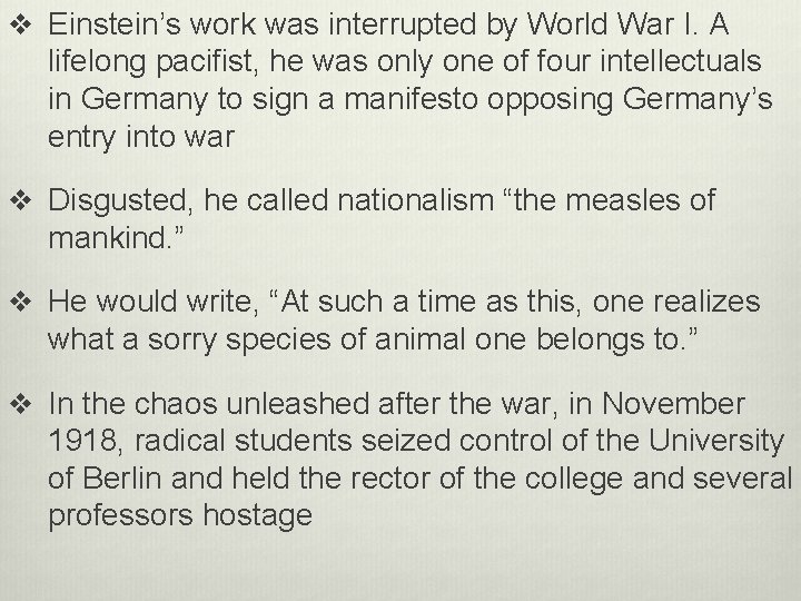 v Einstein’s work was interrupted by World War I. A lifelong pacifist, he was