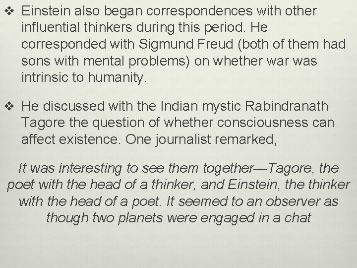 v Einstein also began correspondences with other influential thinkers during this period. He corresponded