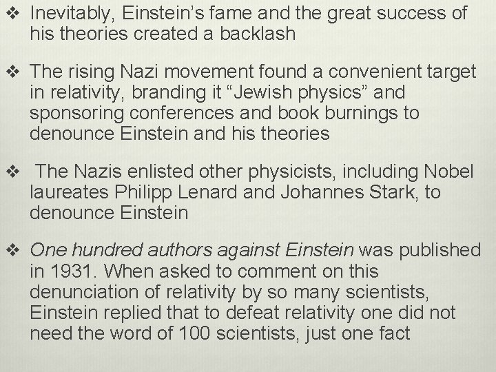 v Inevitably, Einstein’s fame and the great success of his theories created a backlash