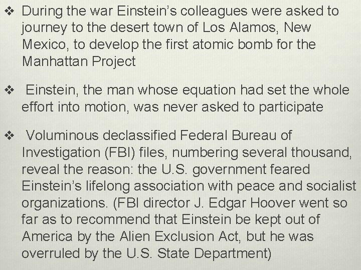 v During the war Einstein’s colleagues were asked to journey to the desert town