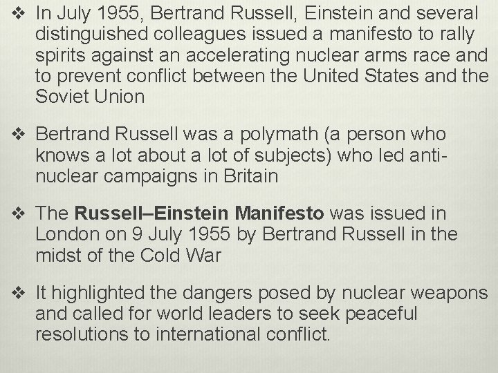v In July 1955, Bertrand Russell, Einstein and several distinguished colleagues issued a manifesto