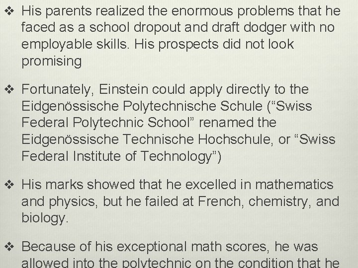 v His parents realized the enormous problems that he faced as a school dropout