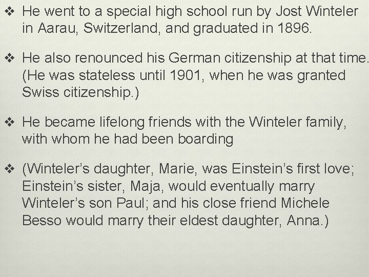 v He went to a special high school run by Jost Winteler in Aarau,