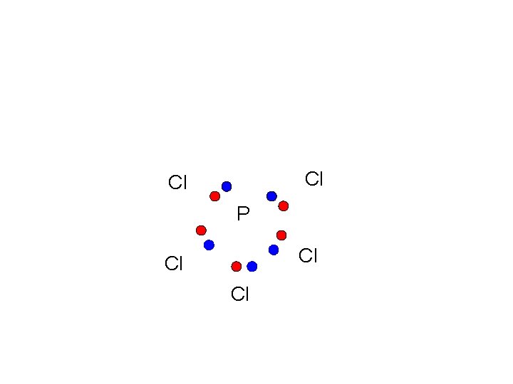 Cl Cl P Cl Cl Cl 
