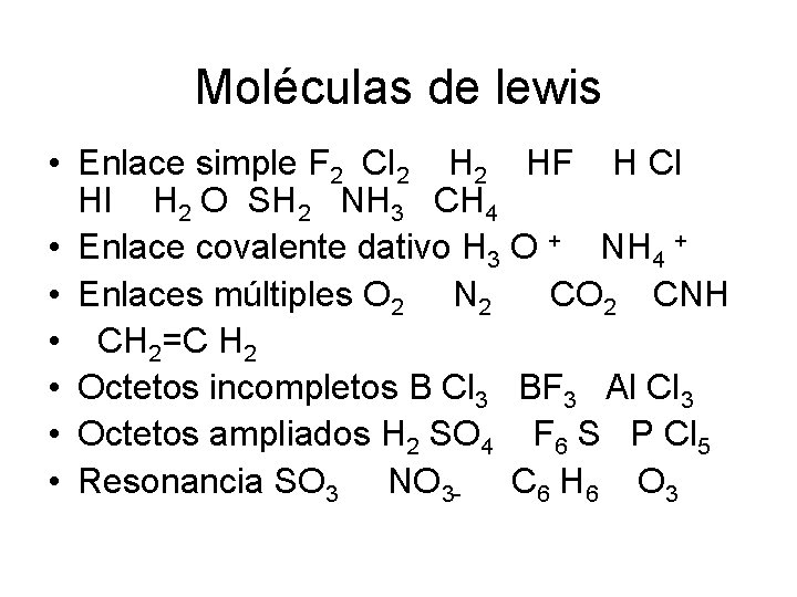 Moléculas de lewis • Enlace simple F 2 Cl 2 HF H Cl HI