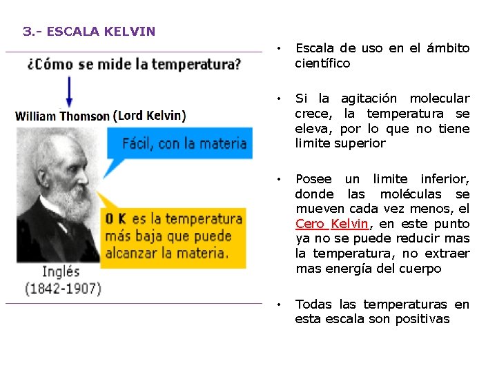 3. - ESCALA KELVIN • Escala de uso en el ámbito científico • Si