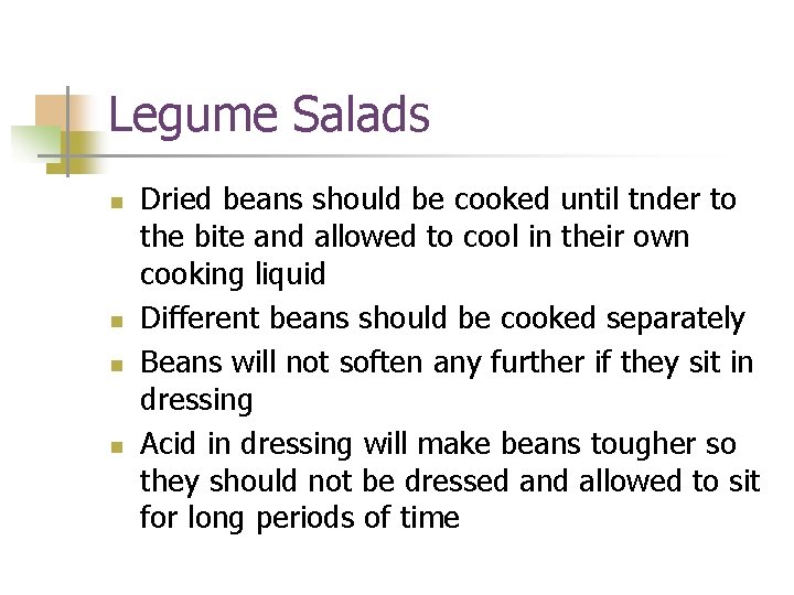 Legume Salads n n Dried beans should be cooked until tnder to the bite