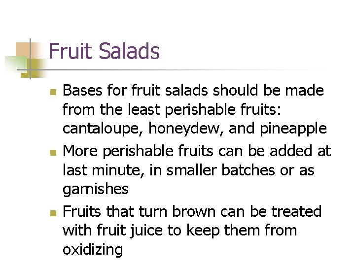 Fruit Salads n n n Bases for fruit salads should be made from the