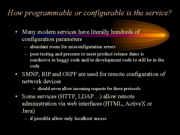 How programmable or configurable is the service? • Many modern services have literally hundreds