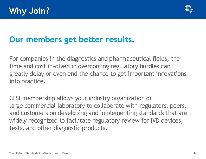 Why Join? Our members get better results. For companies in the diagnostics and pharmaceutical
