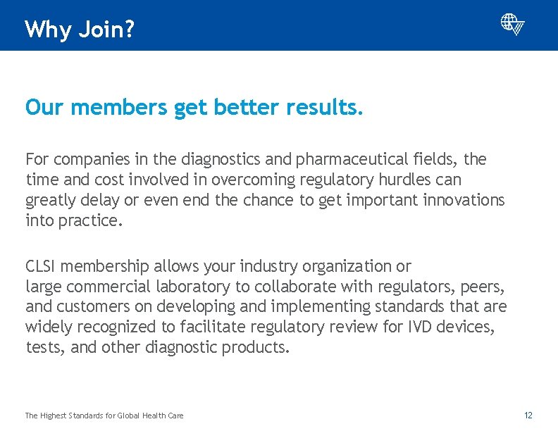 Why Join? Our members get better results. For companies in the diagnostics and pharmaceutical