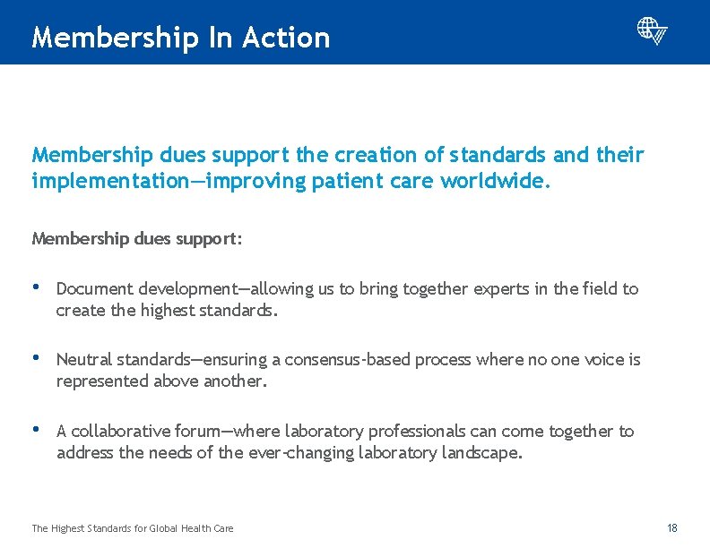 Membership In Action Membership dues support the creation of standards and their implementation—improving patient