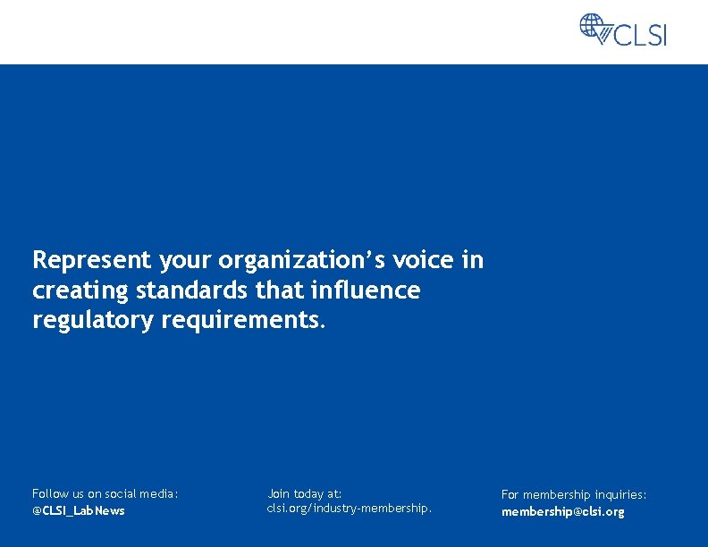 Represent your organization’s voice in creating standards that influence regulatory requirements. Follow us on