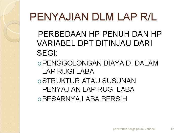 PENYAJIAN DLM LAP R/L PERBEDAAN HP PENUH DAN HP VARIABEL DPT DITINJAU DARI SEGI: