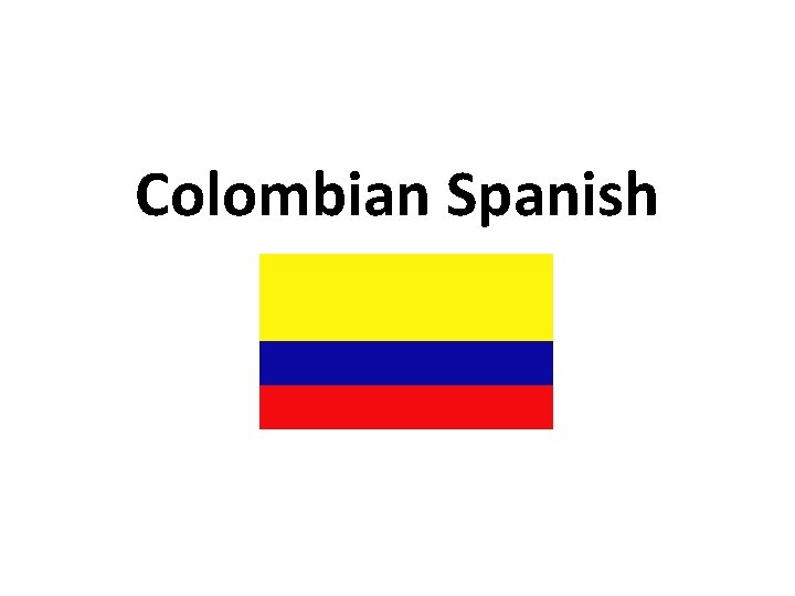 Colombian Spanish 