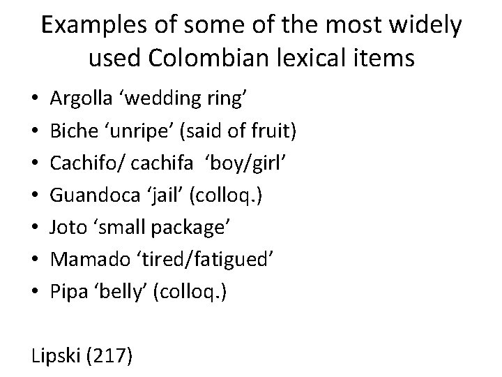 Examples of some of the most widely used Colombian lexical items • • Argolla