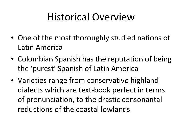 Historical Overview • One of the most thoroughly studied nations of Latin America •