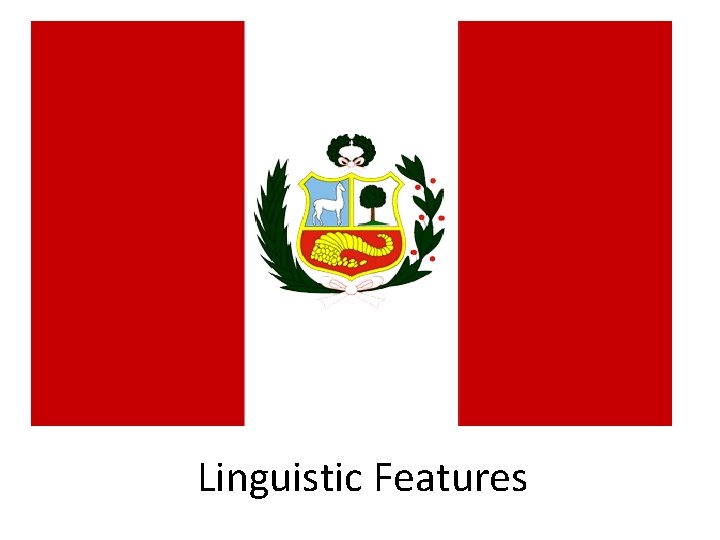 Peruvian Linguistic Features 