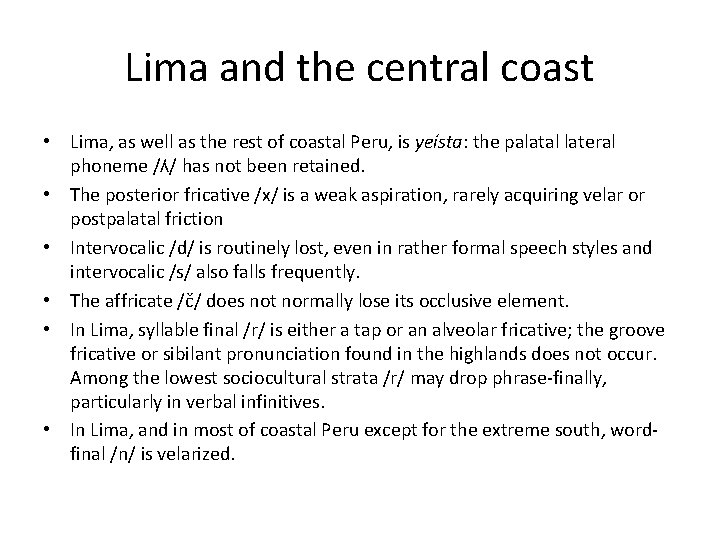 Lima and the central coast • Lima, as well as the rest of coastal