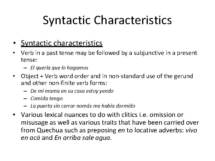 Syntactic Characteristics • Syntactic characteristics • Verb in a past tense may be followed