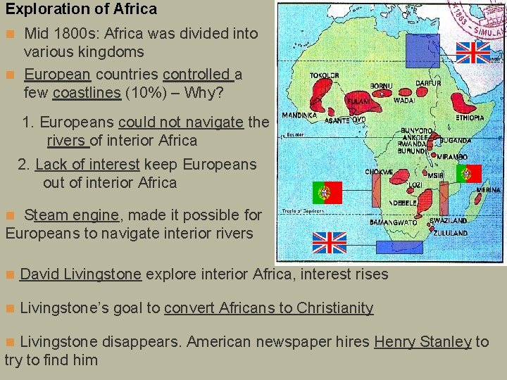 Exploration of Africa n Mid 1800 s: Africa was divided into various kingdoms n